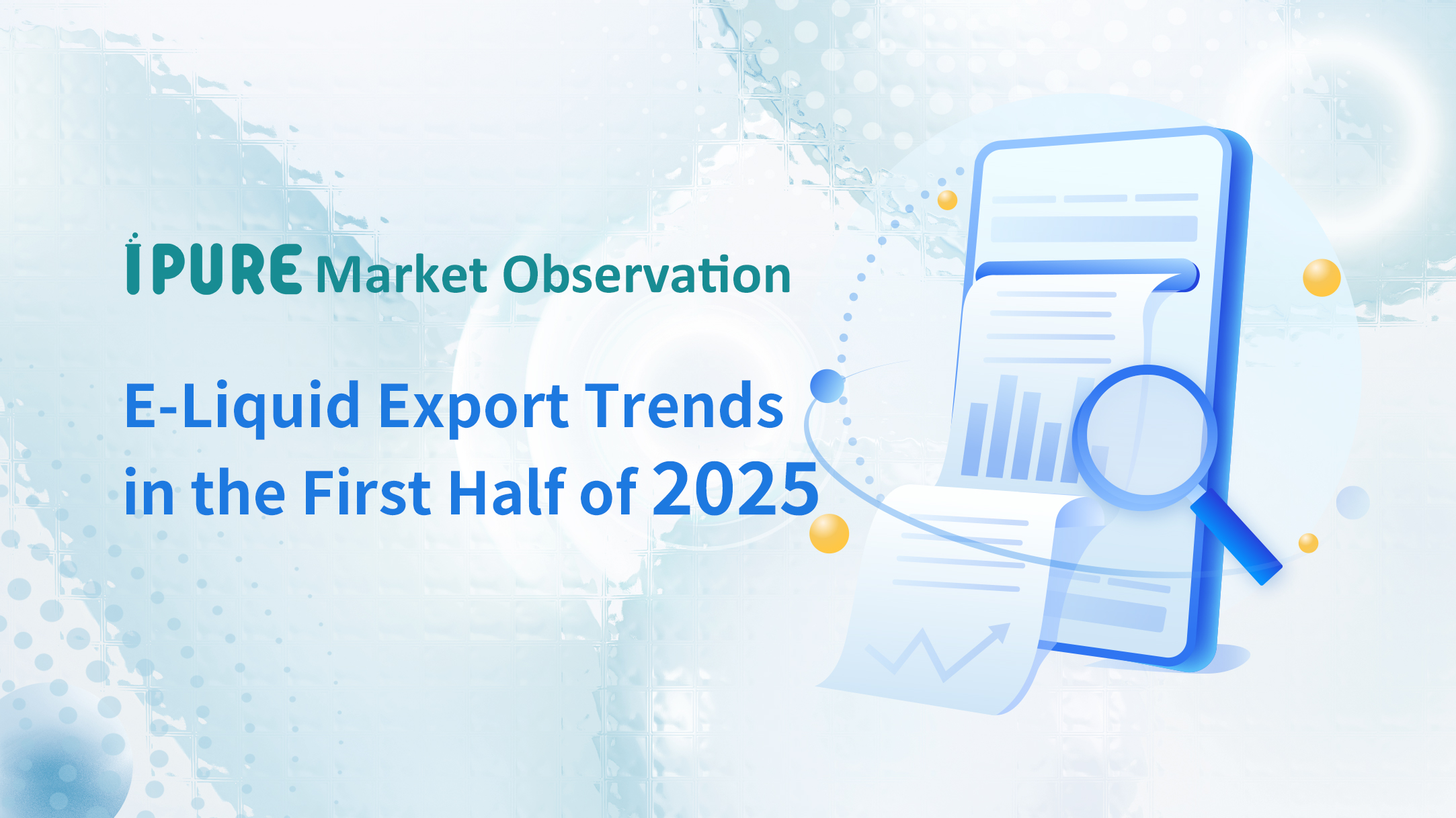 iPure Insights
In-Depth Analysis of China’s E-Liquid Exports in H1 2025