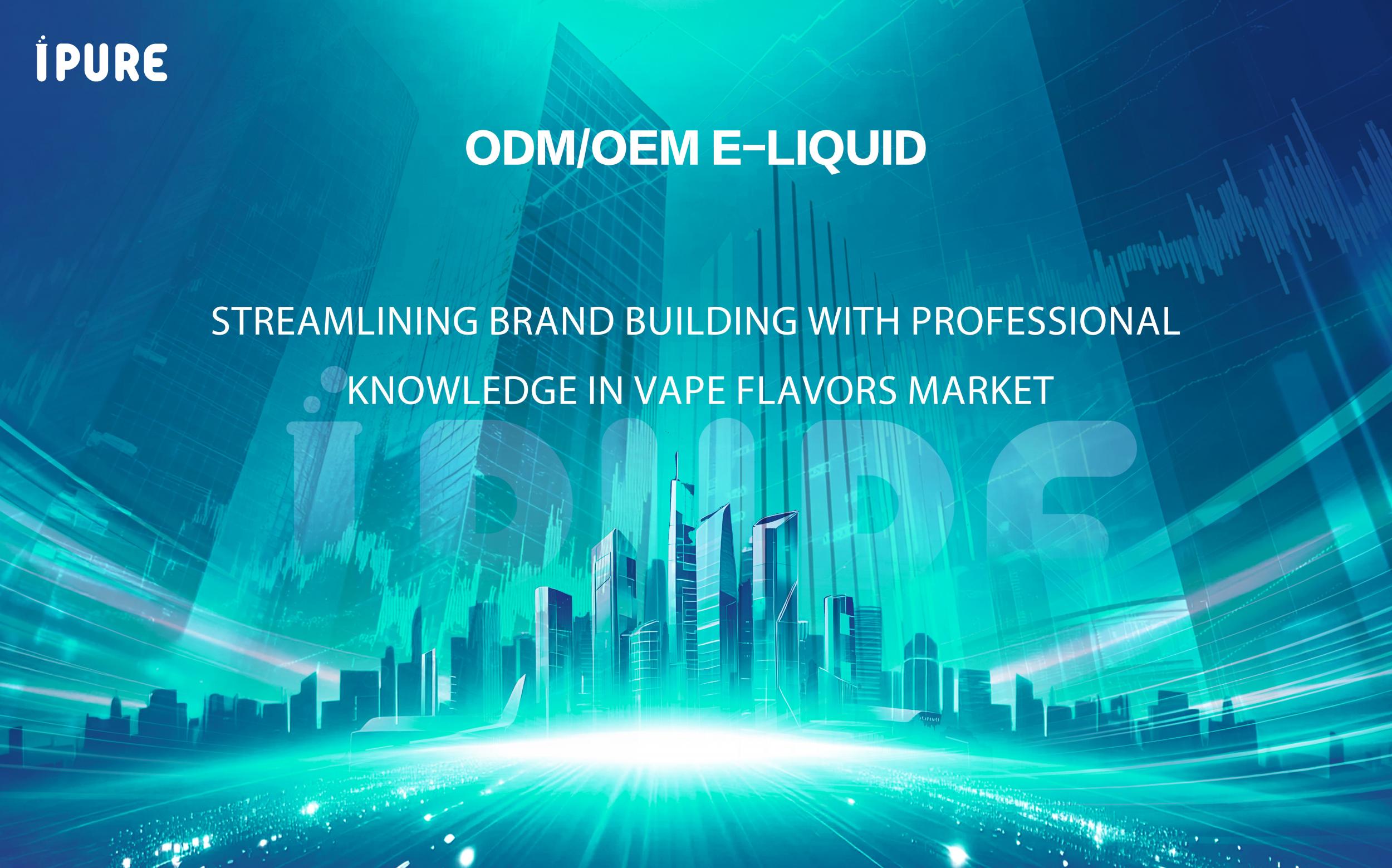 Streamlining Brand Building with Professional Knowledge in Vape Flavors Market