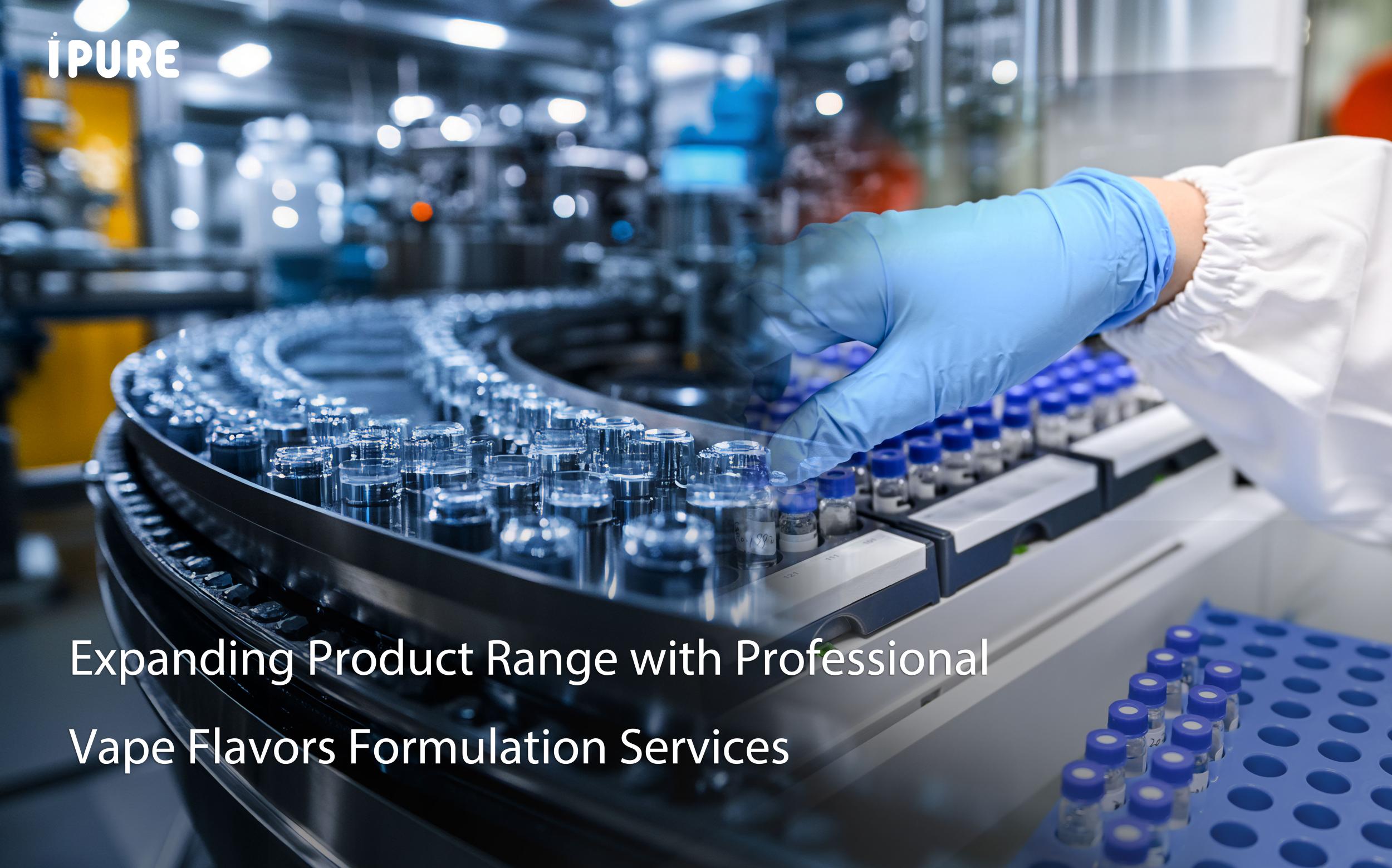 Expanding Product Range with Professional Vape Flavors Formulation Services